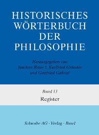 Historisches Wörterbuch der Philosophie Gesamtwerk Bd. 1-13 / Registerband