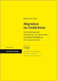 Migration im Gedächtnis Auswanderung und Ansiedlung im 18. Jahrhundert in der Identitätsbildung d...
