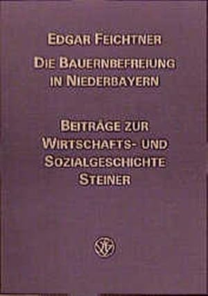 Die Bauernbefreiung in Niederbayern Die Änderung der ländlichen Wirtschafts- und Sozialstruktur i...