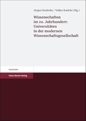 Wissenschaften im 20. Jahrhundert Universitäten in der modernen Wissenschaftsgesellschaft