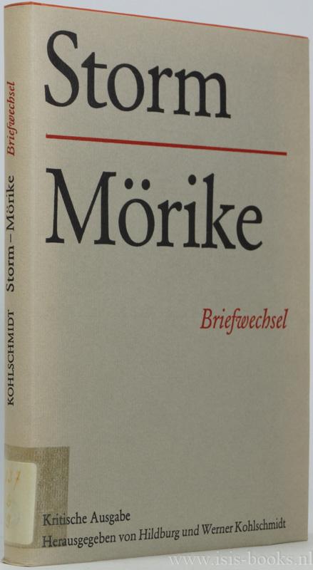 Theodor Storm - Eduard Mörike. Theodor Storm - Margarethe Mörike. Briefwechsel mit Storms Meine Erinnerungen an Eduard Mörike". Kritische Ausgabe. In Verbindung mit der Theodor-Storm-Gesellschaft, herausgegeben von Hidburg und Werner Kohlschmidt. Berlin, 