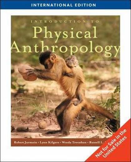 Introduction To Physical Anthropology (EDN -1) - Robert Jurmain