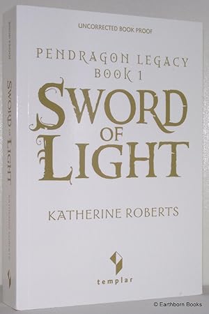 Sword of Light: Pendragon Legacy Book 1