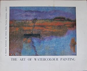 THE ART OF WATER COLOUR PAINTING. An Exhibition of Watercolours, Artists Materials and Techniques...