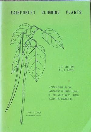 RAINFOREST CLIMBING PLANTS. A Field Guide to the Rainforest Climbing Plants of New South Wales Us...
