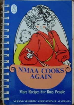 NMAA COOKS AGAIN. A Companion Volume to NMAA Cooks.More Recipes for Busy People