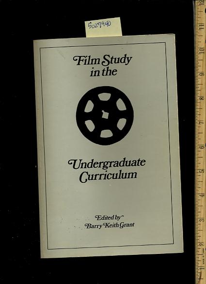 Film Study in the Undergraduate Curriculum [Critical / Practical Study ; Review Reference ; Biographical Details ; in Depth Research ; Practice / Process Explained ; Eductation / Learning ; Discussion, Cinema, Movies, Writing, Screenwriting, ] - Modern Language Association of America