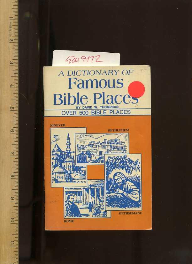 A Dictionary of Famous Bible Places [religious Readings, Inspiration, Devotion, Study, Worship, Biblical, Bible scriptorial/scripture elements] - Thompson, David, Illustrated by Duncan, William