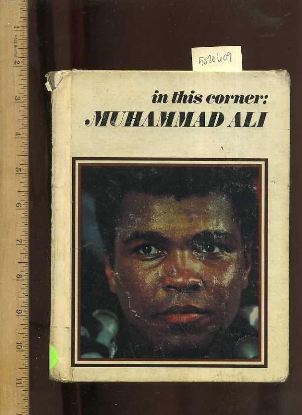 In This Corner : Muhammad Ali [Pictorial Children's Reader, Juvenile Biography of the Great Black American Fighter / Boxer Cassius Clay, Boxing Ring biography] - Milverstedt, F. M. / Sonia Katchian, Heinz Kluetmeier / Raintree Editions