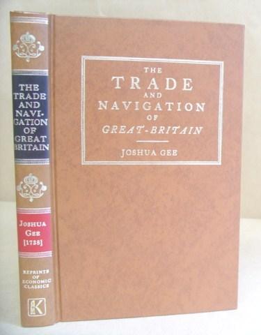 The Trade And Navigation Of Great Britain Considered - Gee, Joshua