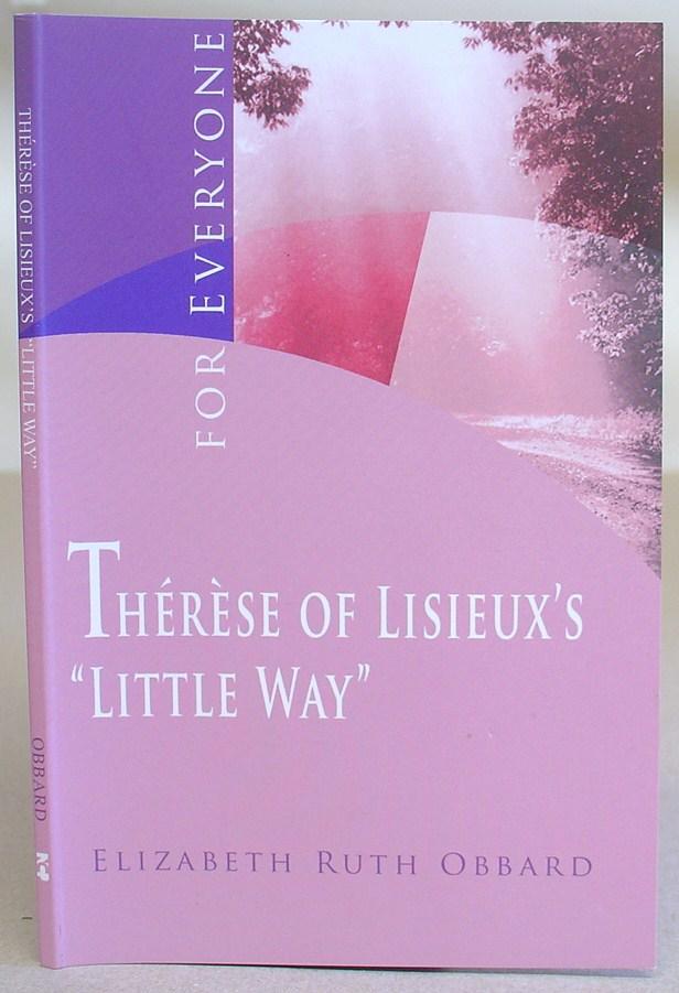 Thérèse of Lisieux's 'Little Way' For Everyone - Obbard, Elizabeth Ruth & Lisieux, Thérèse of