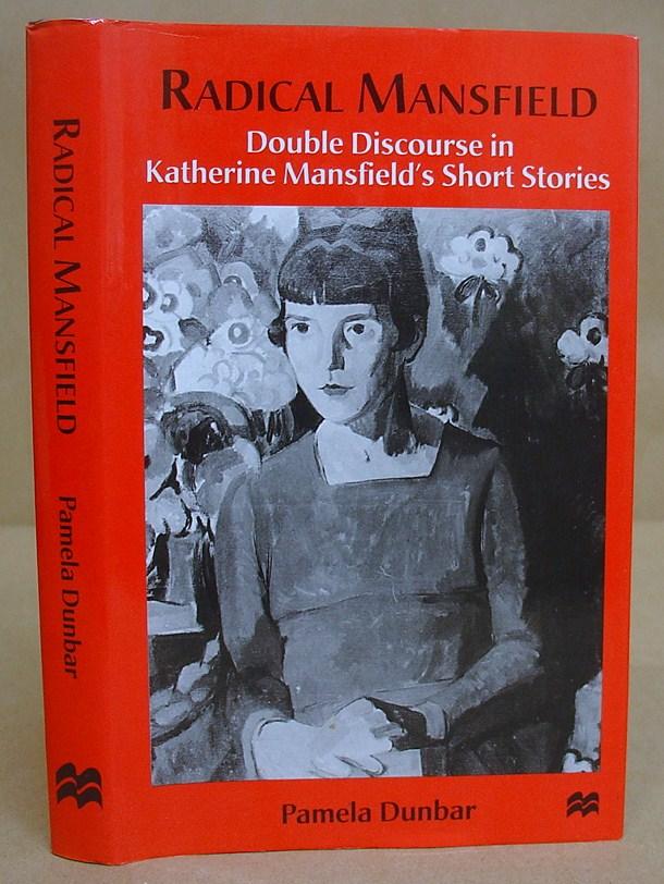 Radical Mansfield - Double Discourse In Katherine Mansfield's Short Stories - Dunbar, Pamela