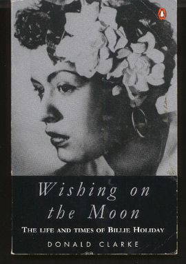 Wishing On The Moon The Life And Times Of Billie Holiday - 