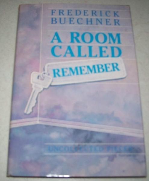 A Room Called Remember Uncollected Pieces
