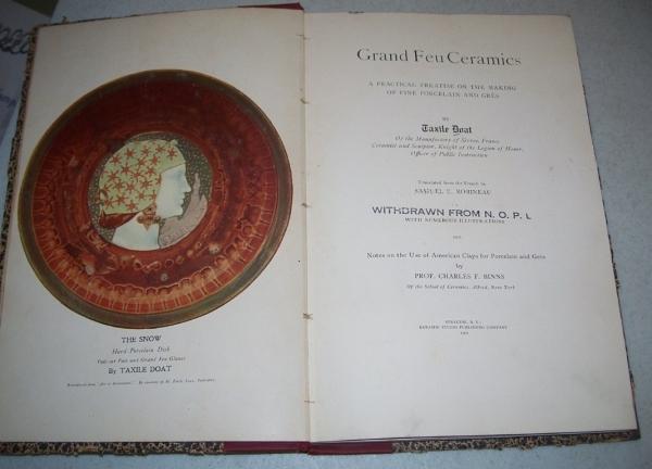 Grand Feu Ceramics: A Practical Treatise on the Making of Fine Porcelain and Gres - Doat, Taxile