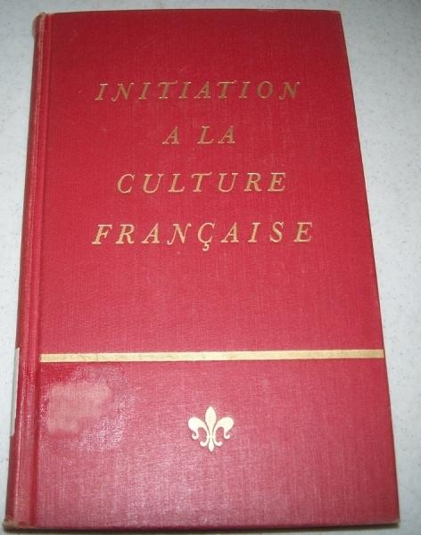 Initiation a la Culture Francaise - Parker, Clifford S. and Grigaut, Paul L.