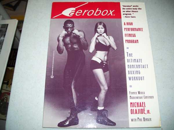 Aerobox: A High Performance Fitness Program, the Ultimate Noncontact Boxing Workout - Olajide, Michael jr. with Berger, Phil