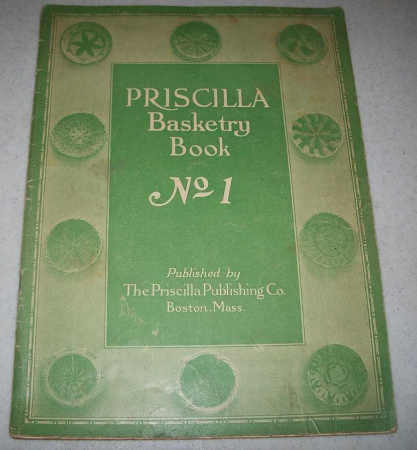 The Priscilla Basketry Book No 1 Lessons In Reed Weaving Indian