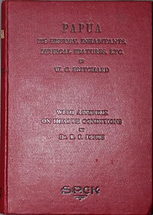 Papua - A handbook to its history, inhabitants, physical features, and resources, etc.