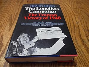 The Loneliest Campaign; The Truman Victory of 1948