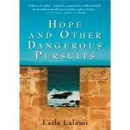 Hope And Other Dangerous Pursuits - Lalami, Laila