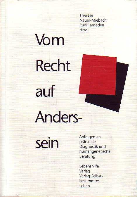 Vom Recht auf Anderssein. Anfragen an pränatale Diagnostik und humangenetische Beratung.