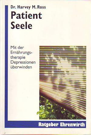 Patient Seele. Mit der Ernährungstherapie Depressionen überwinden