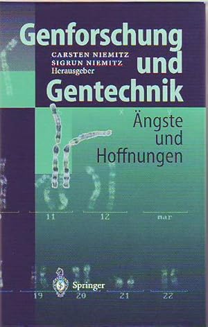 Genforschung und Gentechnik. Ängste und Hoffnung