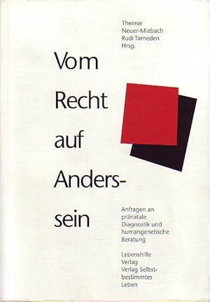 Vom Recht auf Anderssein. Anfragen an pränatale Diagnostik und humangenetische Beratung.