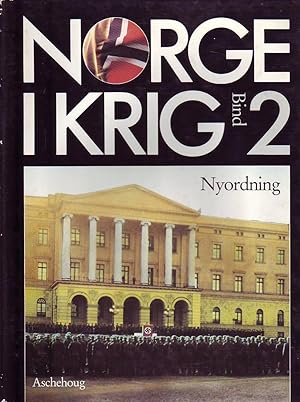 Norge i krig 1940 - 1945 / bind 2 (Nyordning)