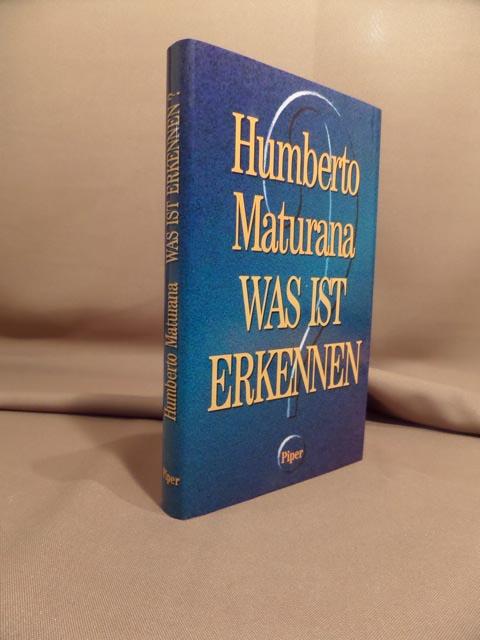 Was ist Erkennen?. Mit einem Essay zur Einführung von Rudolf zur Lippe. Aus dem Englischen von Hans Günter Holl. - Maturana, Humberto.