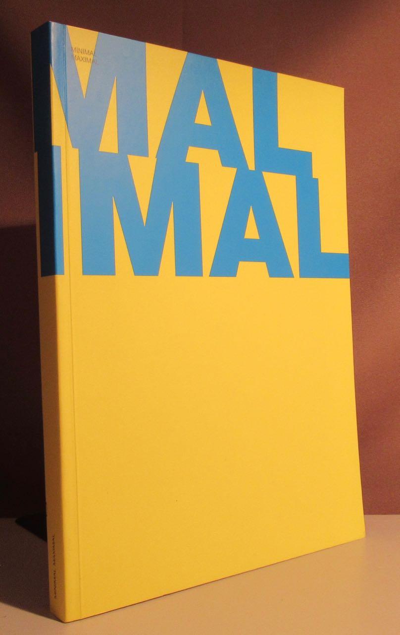 Minimal Maximal: Die Minimal Art und ihr Einfluss auf die internationale Kunst der 90er Jahre = Minimal art and its influence on international art of the 1990s (German Edition)