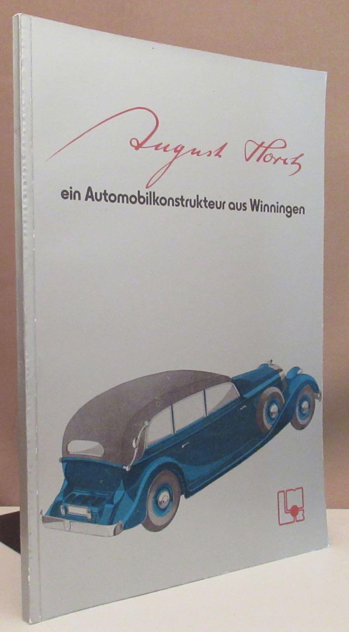 August Horch. Ein Automobilkonstrukteur aus Winningen. Eine Ausstellung des Landesmuseums Koblenz