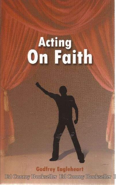 Acting On Faith - Eagleheart, Godfrey