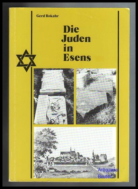 Die Juden in Esens. Die Geschichte der jüdischen Gemeinde in Esens von den Anfängen im 17. Jahrhundert bis zu ihrem Ende in nationalsozialistischer Zeit