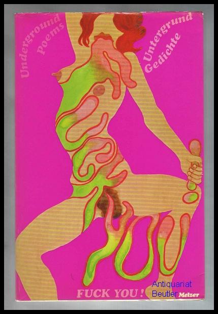 Fuck you (!). Underground Poems. Untergrund Gedichte. Ausgewählt, aus dem Amerikanischen übertragen und mit einem Nachwort versehen von Ralf-Rainer Rygulla.