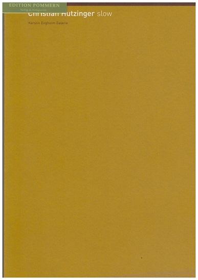 Christian Hutzinger, slow. Kerstin-Engholm-Galerie. - Hutzinger, Christian (Ill.) und Rainer Fuchs