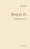 Brief an D. : Geschichte einer Liebe. Aus dem Franz. von Eva Moldenhauer