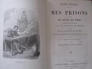 Mes Prisons suivi des devoirs des hommes. Traduction nouvelle par le comte H. de Messey revue par...