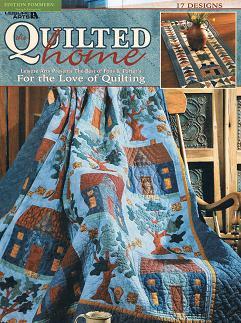 The Quilted Home. 17 Designs. Leisure Art presents the best of Fons & Porter`s. For the Love of Q...