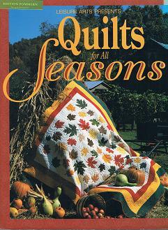 Quilts for all seasons. Compiled by Susan Ramey wright. Leisure Art presents: For the Love of Qui...