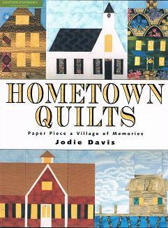 Hometown Quilts: Paper Piece a Village of Memories.
