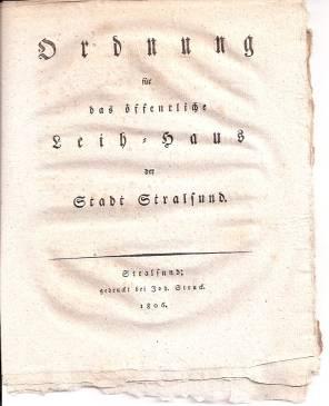 Ordnung für das öffentliche Leih-Haus [Leihhaus] der Stadt Stralsund.