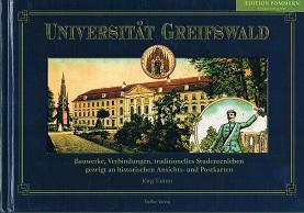 Universität Greifswald : Bauwerke, Verbindungen, traditionelles Studentenleben gezeigt an histori...
