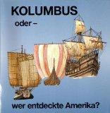 Kolumbus oder wer entdeckte Amerika? Begleitbuch zur gleichnamigen Ausstellung des Staatlichen Mu...