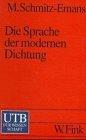 Die Sprache der modernen Dichtung. UTB ; 1963