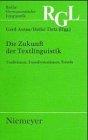 Die Zukunft der Textlinguistik : Traditionen, Transformationen, Trends. Reihe Germanistische Ling...