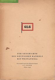 Zur Geschichte des deutschen Handels mit Westafrika : Das hamburgische Handelshaus G. L. Gaiser ;...