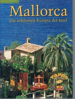 Mallorca - Die schönsten Rezepte der Insel.