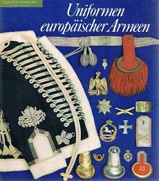 Uniformen europäischer Armeen. Schriften des Armeemuseums der DDR und des Militärgeschichtlichen ...